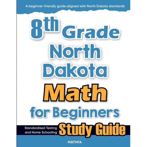 8th Grade North Dakota Math for Beginners: Standardized Testing and Home Schooling Study Guide - Paperback
