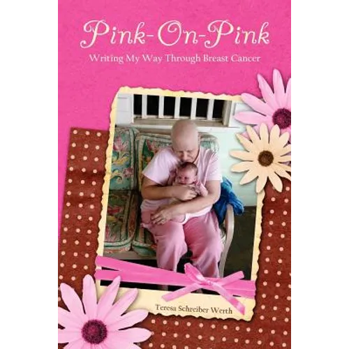Pink-On-Pink: Writing My Way through Breast Cancer - Paperback