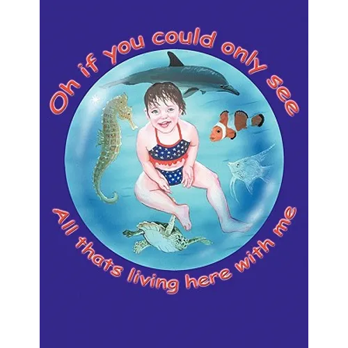 Oh if you could only see: All that's living here with me - Paperback