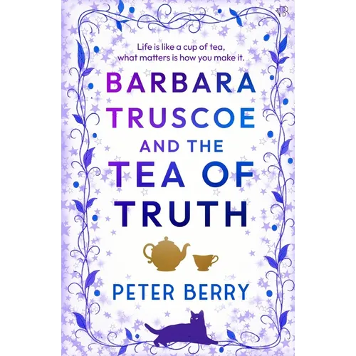 Barbara Truscoe and the Tea of Truth: An unmissable witty read with a sprinkling of magic - Paperback