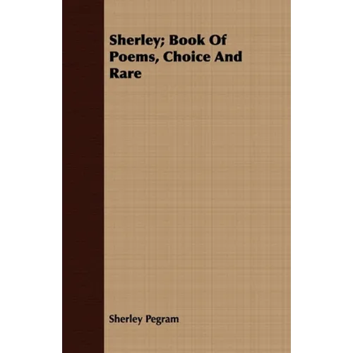 Sherley; Book Of Poems, Choice And Rare - Paperback