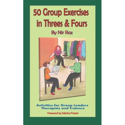 50 Group Exercises in Threes & Fours: Activities for Group Leaders Therapists and Trainers - Paperback