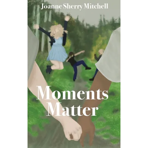 Moments Matter - Hardcover