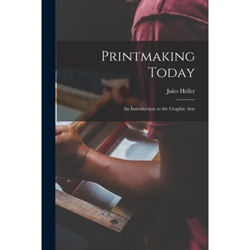 Printmaking Today; an Introduction to the Graphic Arts - Paperback