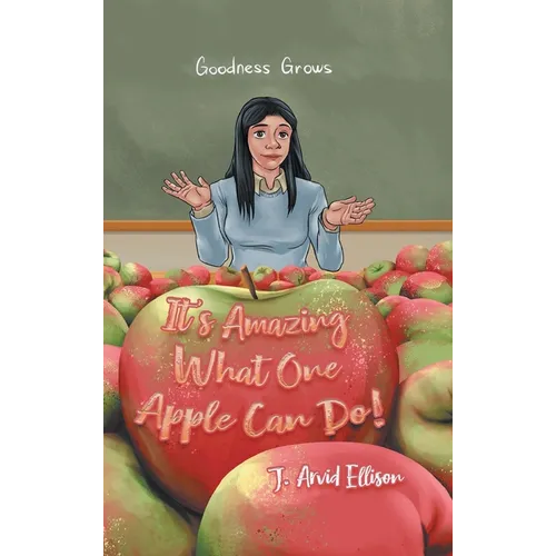 It's Amazing What One Apple Can Do! - Hardcover