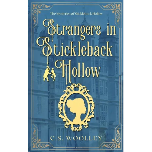 Strangers in Stickleback Hollow: A British Victorian Cozy Mystery - Paperback