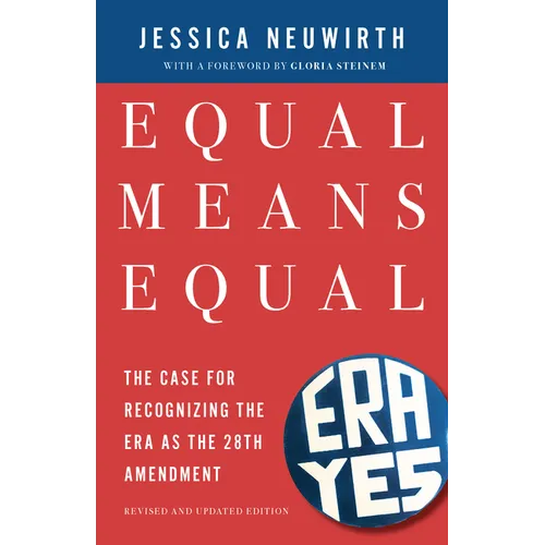 Equal Means Equal: The Case for Recognizing the Era as the 28th Amendment - Paperback