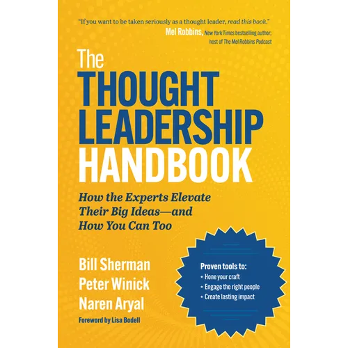 The Thought Leadership Handbook: How the Experts Elevate Their Big Ideas--And How You Can Too - Hardcover