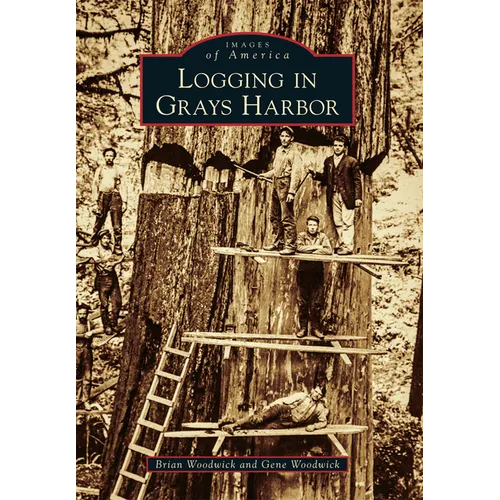Logging in Grays Harbor - Paperback