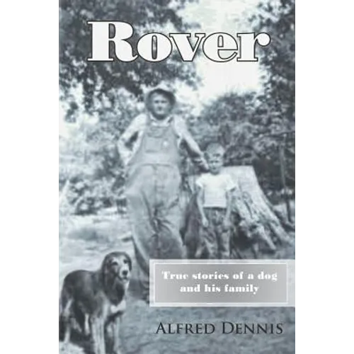 Rover: True stories of a dog and his family - Paperback