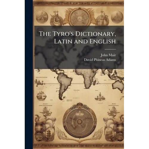 The Tyro's Dictionary, Latin and English - Paperback