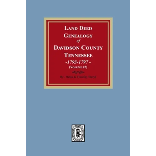 Land Deed Genealogy of Davidson County, Tennessee, 1792-1797. (Volume #2) - Paperback
