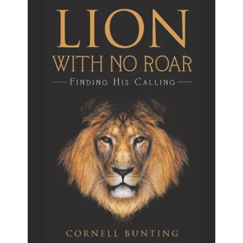 Lion with no roar: Finding his calling - Paperback
