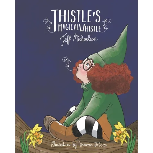 Thistle's Magical Whistle - Paperback