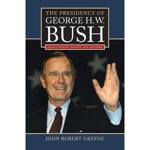 The Presidency of George H. W. Bush