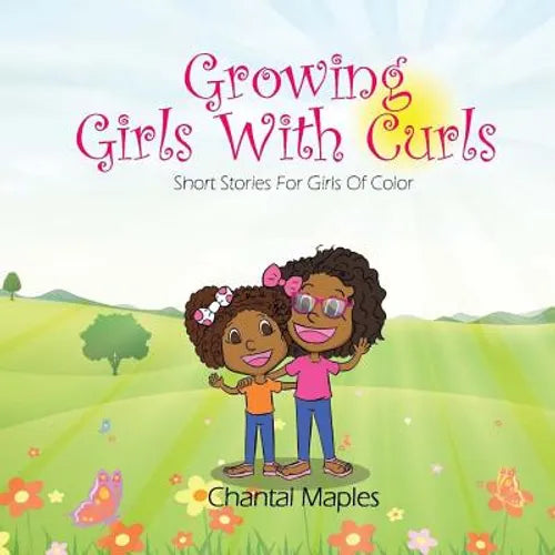 Growing Girls With Curls: Short Stories For Girls of Color - Paperback