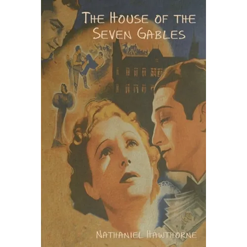 The House of the Seven Gables - Paperback