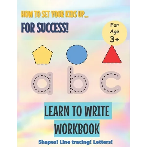 Learn to Write Workbook: Setting Your Kids Up for Success - Paperback