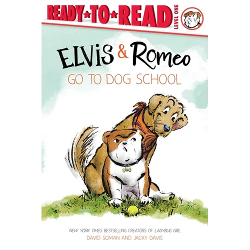 Elvis & Romeo Go to Dog School: Ready-To-Read Level 1