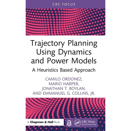Trajectory Planning Using Dynamics and Power Models: A Heuristics Based Approach - Hardcover