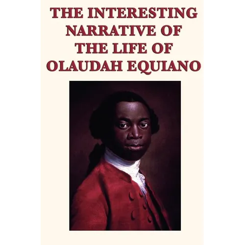 The Interesting Narrative of the Life of Olaudah Equiano - Paperback
