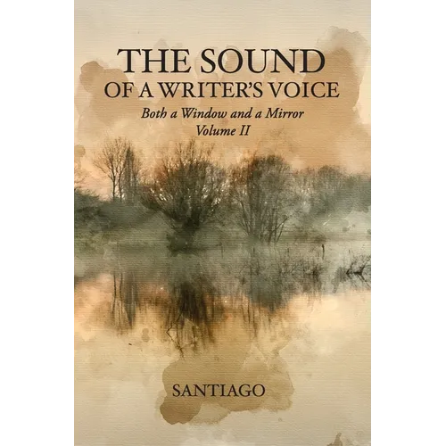 The Sound of a Writer's Voice: Both a Window and a Mirror Volume II - Paperback