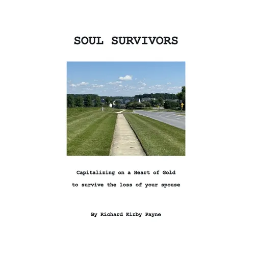 Soul Survivors: Capitalizing on a Heart of Gold to survive the loss of your spouse