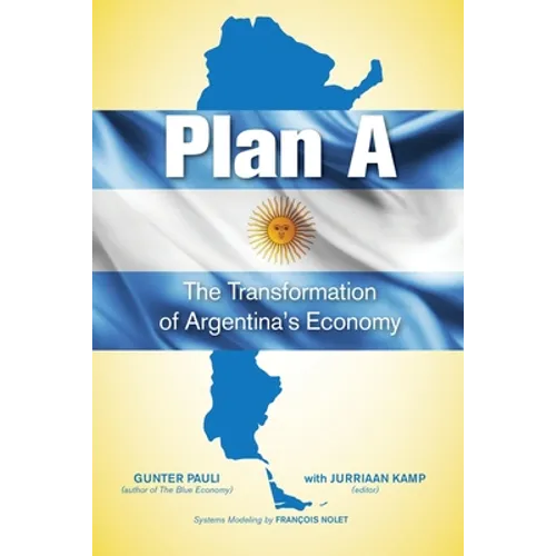 Plan A: The Transformation of Argentina's Economy - Paperback