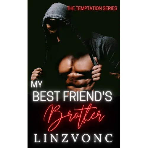 My Best Friend's Brother: The Temptation Series Book 3 - Paperback
