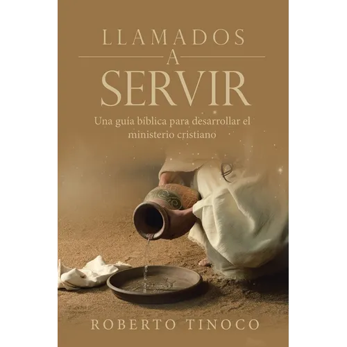 Llamados a servir: Una Guía Bíblica Para Desarrollar El Ministerio Cristiano - Paperback