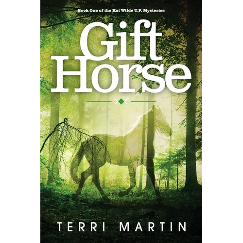Gift Horse: A Kat Wilde Upper Peninsula (U.P.) Michigan Mystery - Paperback