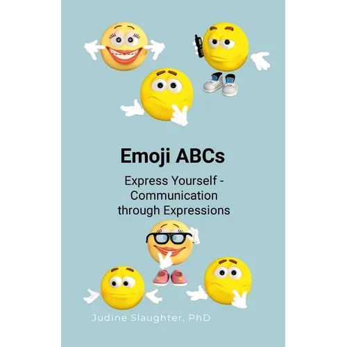 Emoji ABCs: Express Yourself - Discover Communication Through Emotions - Paperback
