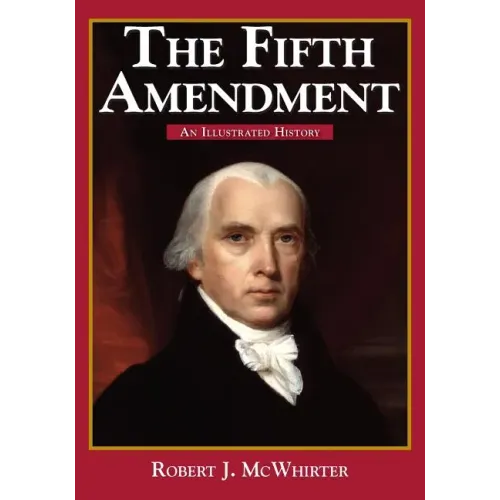 The Fifth Amendment: An Illustrated History - Paperback