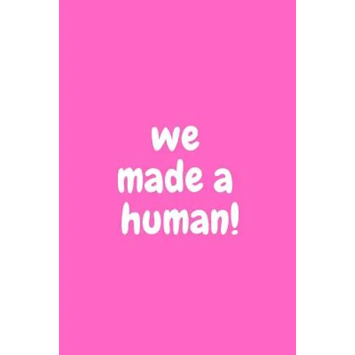 We Made a Human!: Baby Girl Shower Unique and Hilarious Guest Sign in Pink Book - Paperback