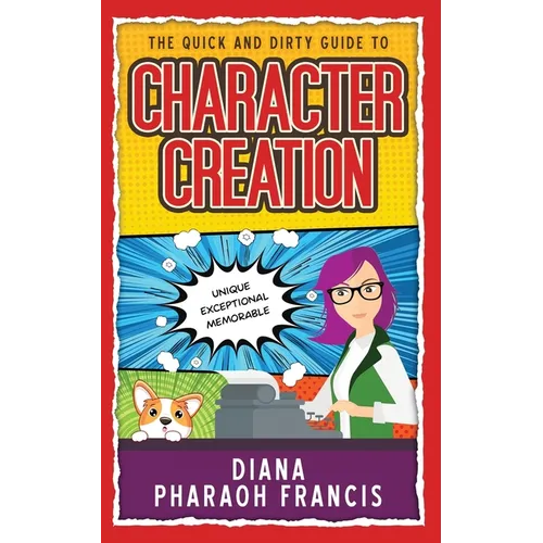 The Quick and Dirty Guide to Character Creation - Paperback