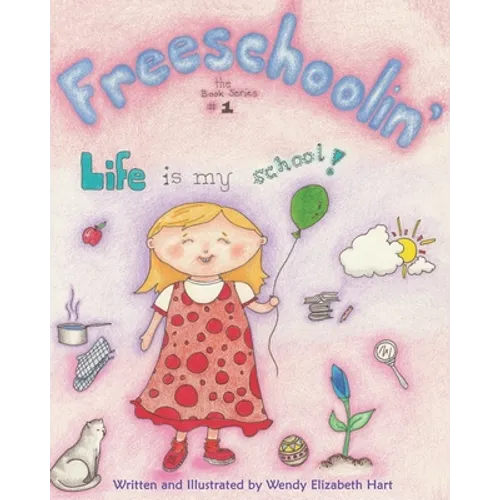 Freeschoolin': Life Is My School! - Paperback