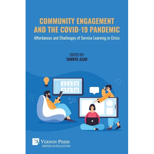 Community Engagement and the COVID-19 Pandemic: Affordances and Challenges of Service Learning in Crisis - Paperback