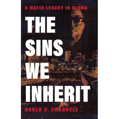 The Sins We Inherit: A Mafia Legacy in Blood - Paperback