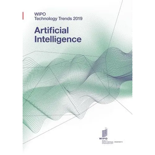 WIPO Technology Trends 2019 - Artificial Intelligence - Paperback