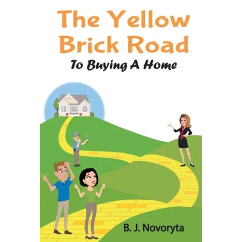 The Yellow Brick Road to Buying A Home - Paperback