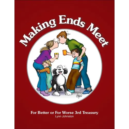 Making Ends Meet: For Better or For Worse 3rd Treasury