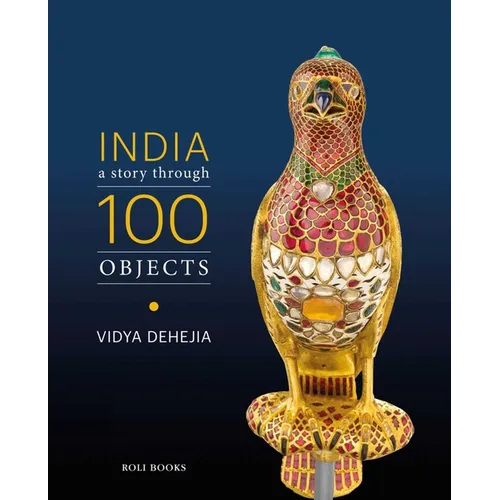 India: A Story Through 100 Objects - Hardcover