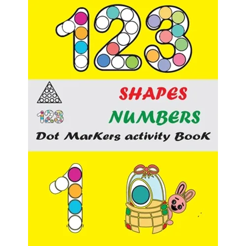 Dot Markers Activity Book: Shapes And Numbers Do a Dot Coloring Book, Easy Guided BIG DOTS, Dot Markers Activities Art Paint Daubers For Toddler, - Paperback
