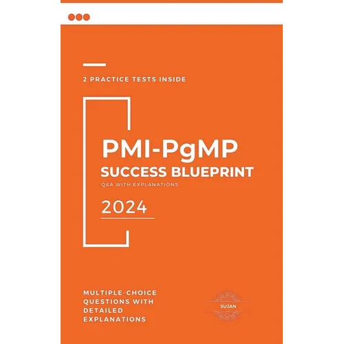 PMI-PgMP Success Blueprint: Q&A with Explanations