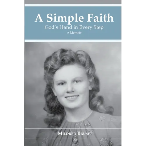 A Simple Faith: God's Hand in Every Step - Paperback