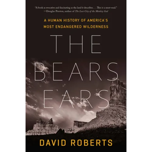 The Bears Ears: A Human History of America's Most Endangered Wilderness - Paperback