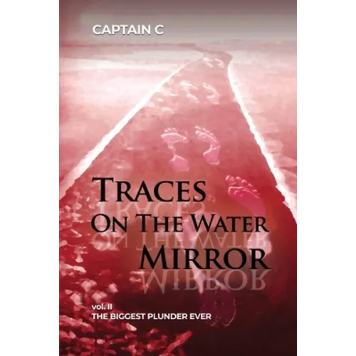 Traces on the Water Mirror: Volume II: The Biggest Plunder Ever - Paperback