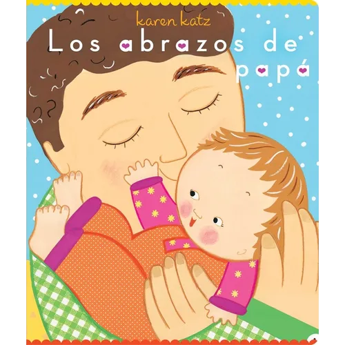 Los Abrazos de Papá = Daddy Hugs - Board Book