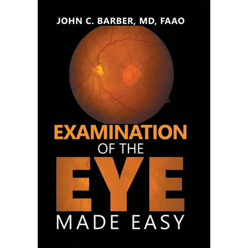 Examination of the Eye Made Easy - Hardcover