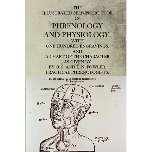 The Illustrated Self-Instructor in Phrenology and Physiology - Paperback